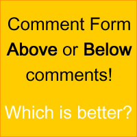 Comment Form Above Comments