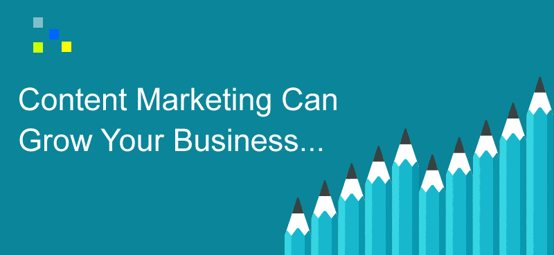 Content Marketing Can Grow Your Business