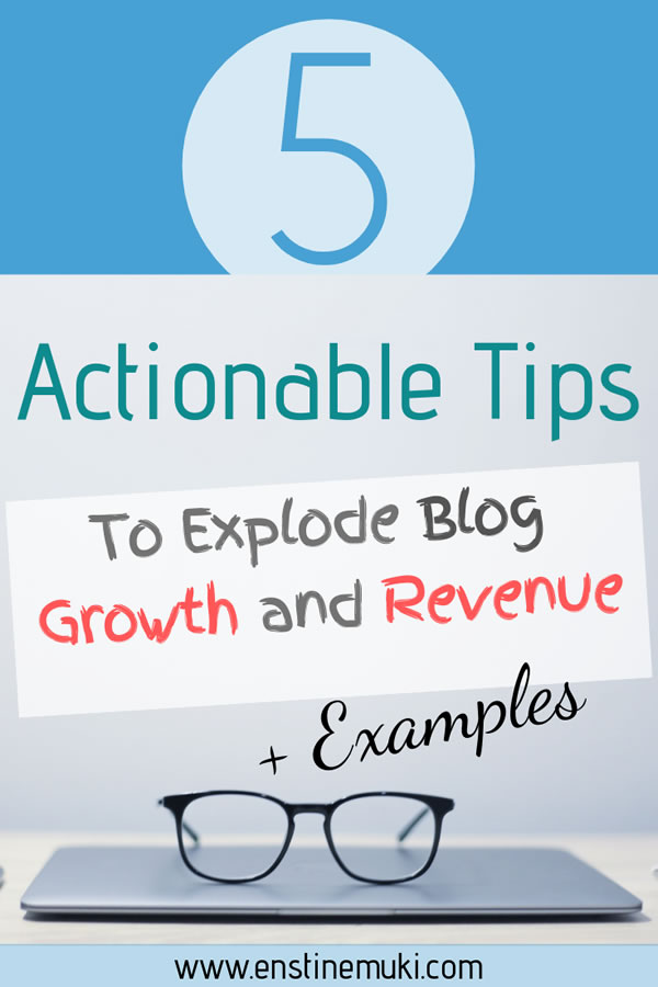Actionable Tips to Explode Blog Growth and Revenue