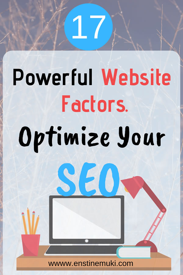 17 Powerful Website Factors to Optimize Your SEO