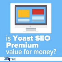 Is Yoast SEO Premium value for money? My review of Yoast SEO Premium Benefits