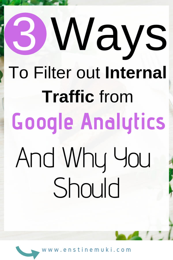 3 ways to Filter out Internal Traffic from Google Analytics