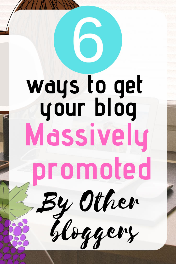 Do you want a massive blog promotion? Do you want to increase your referral and SEO traffic? You need to get other bloggers to happily promote you. Here are 6 ways to cause other bloggers to hugely promote you #blogpromotion #blogtraffic #webtraffic