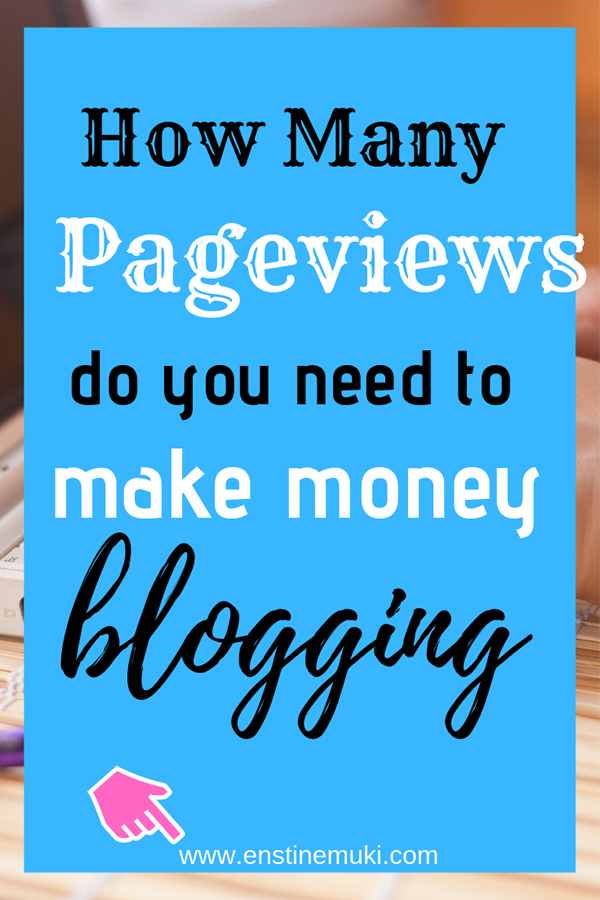 Do you really need pageviews to make money blogging? How many do you need and how do you increase your pageviews? #pageviews #makemoneyonline #makemoneyhome #mommakemoney