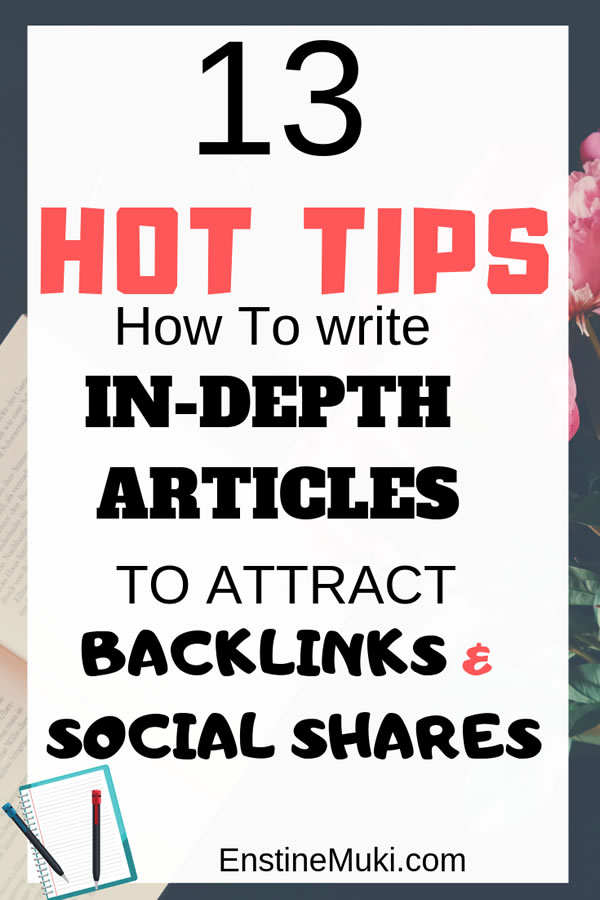 13 content writing tips to write in-depth articles that attract backlinks and social shares #contentwritingtips These are solid content writing for beginners help.  #backlink #baclinkingseo #backlinkstrategy