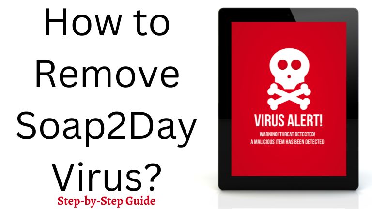How to Remove Soap2Day Virus? Step-by-Step Guide