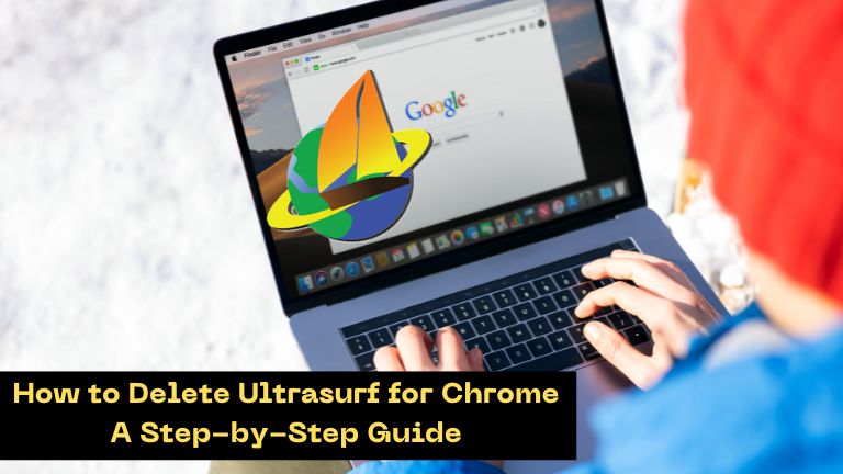 How to Delete Ultrasurf for Chrome: A Step-by-Step Guide