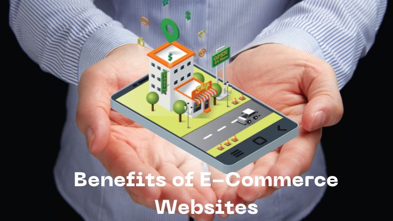 Benefits of E-Commerce Websites