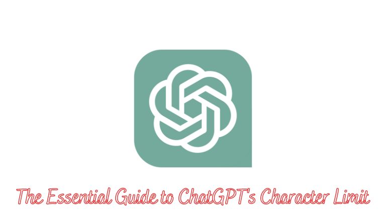 The Essential Guide to ChatGPT's Character Limit