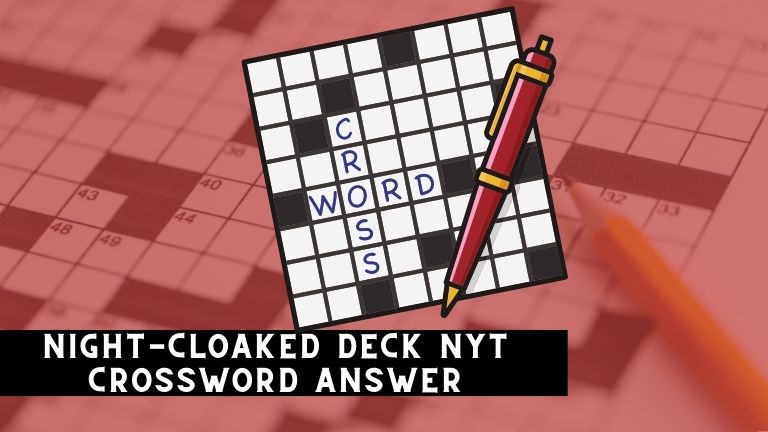 Night-Cloaked Deck NYT Crossword Answer