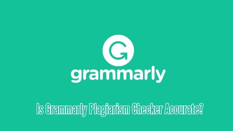 Is Grammarly Plagiarism Checker Accurate