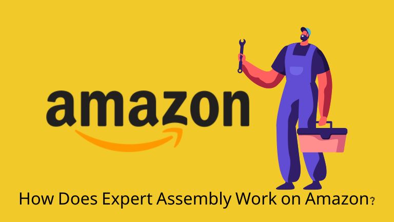 How Does Expert Assembly Work on Amazon?