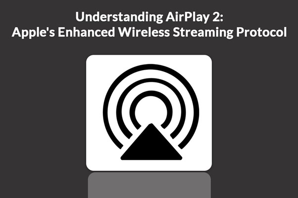 What is AirPlay 2? Apple's wireless sharing system explained