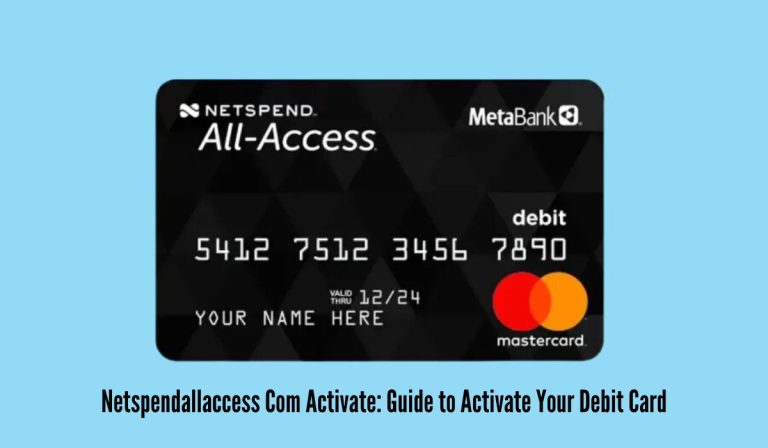 Netspendallaccess Com Activate: Guide to Activate Your Debit Card