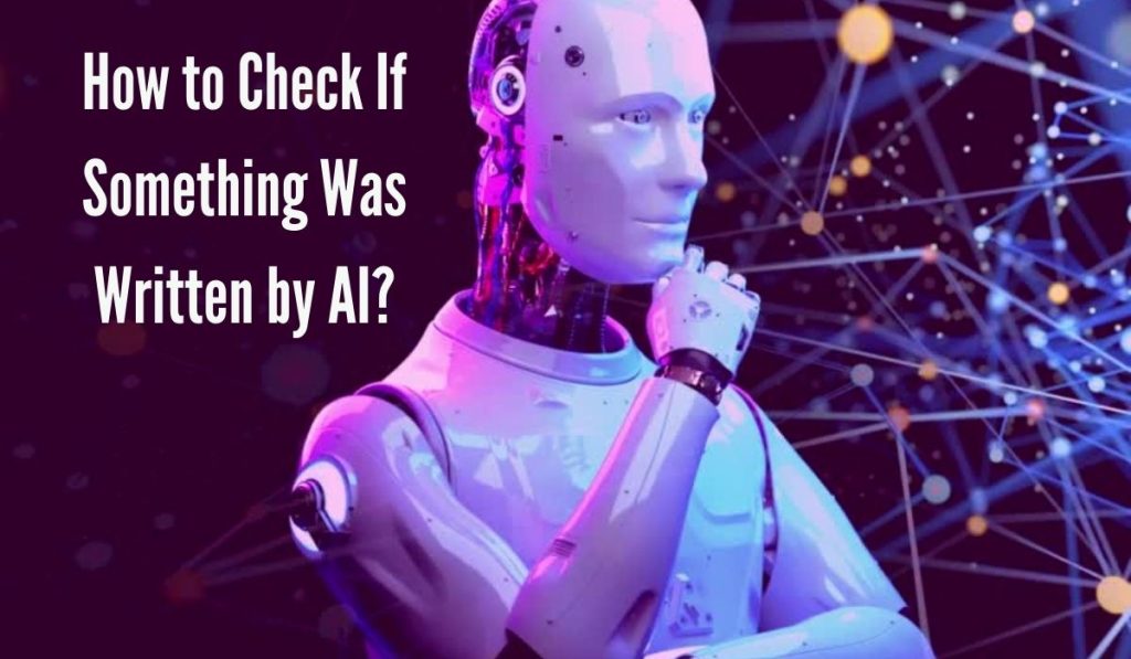 How to Check If Something Was Written by AI