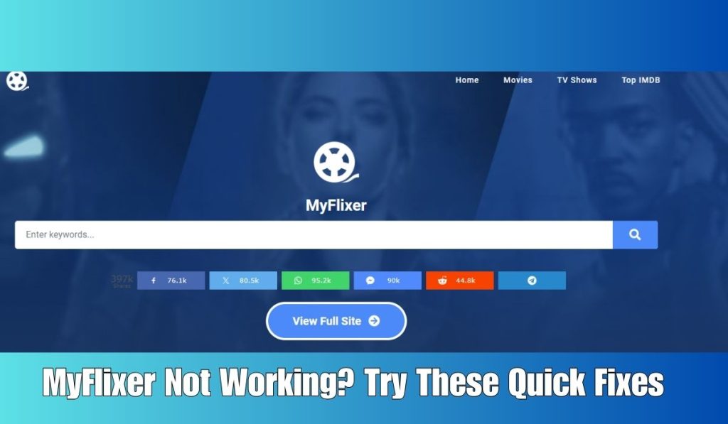 MyFlixer Not Working? Try These Quick Fixes