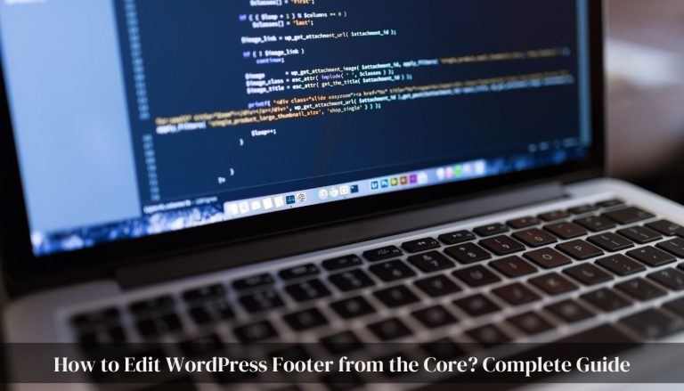 How to Edit WordPress Footer from the Core? Complete Guide