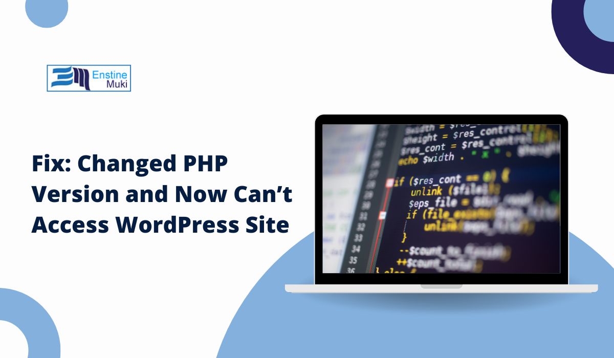 Fix: Changed PHP Version and Now Can’t Access WordPress Site