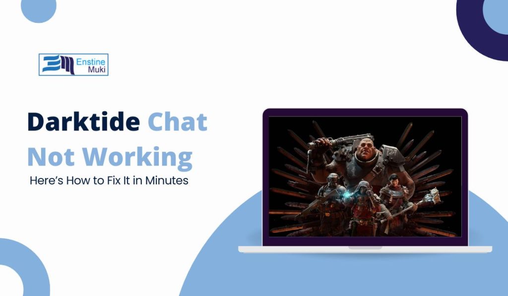 Darktide Chat Not Working? Here’s How to Fix It in Minutes