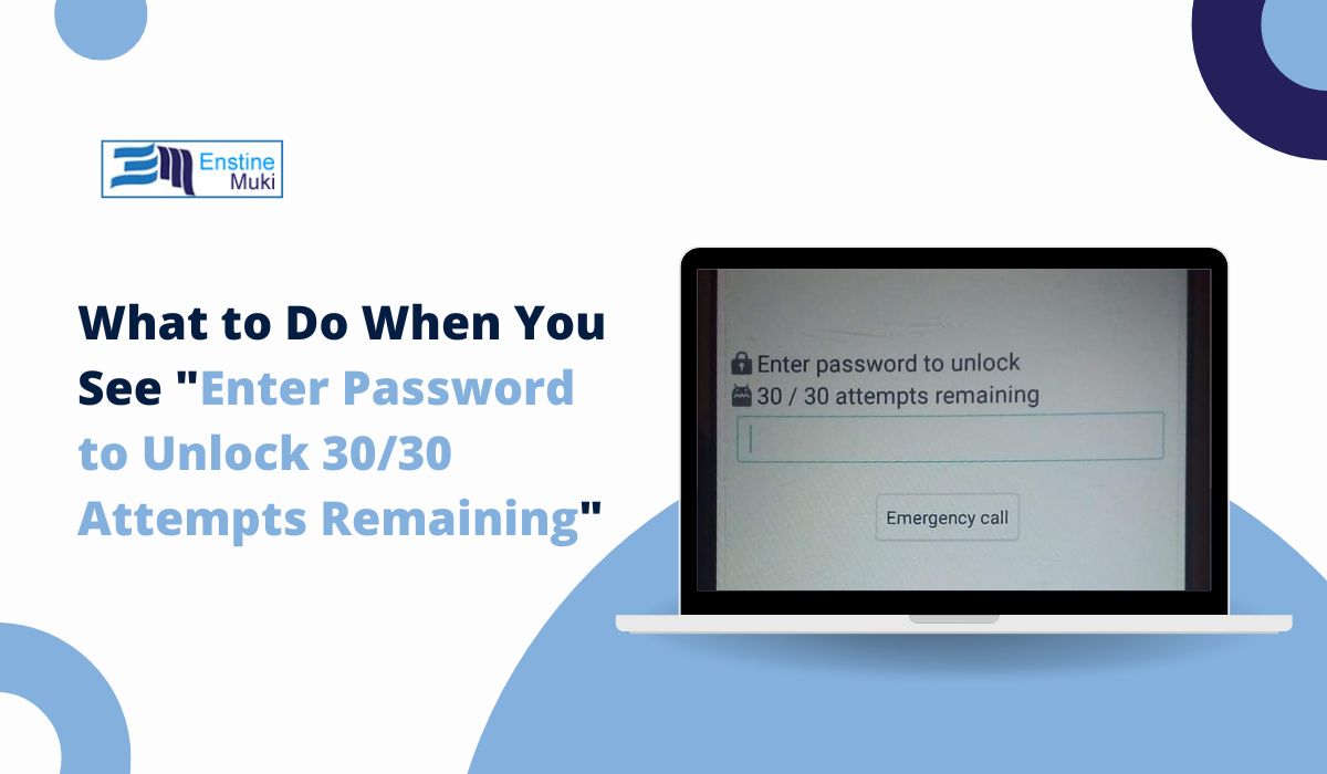 What to Do When You See "Enter Password to Unlock 30/30 Attempts Remaining"