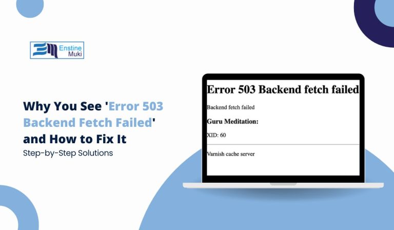 Why You See 'Error 503 Backend Fetch Failed' and How to Fix It