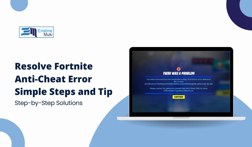 Resolve Fortnite Anti-Cheat Error: Simple Steps and Tip