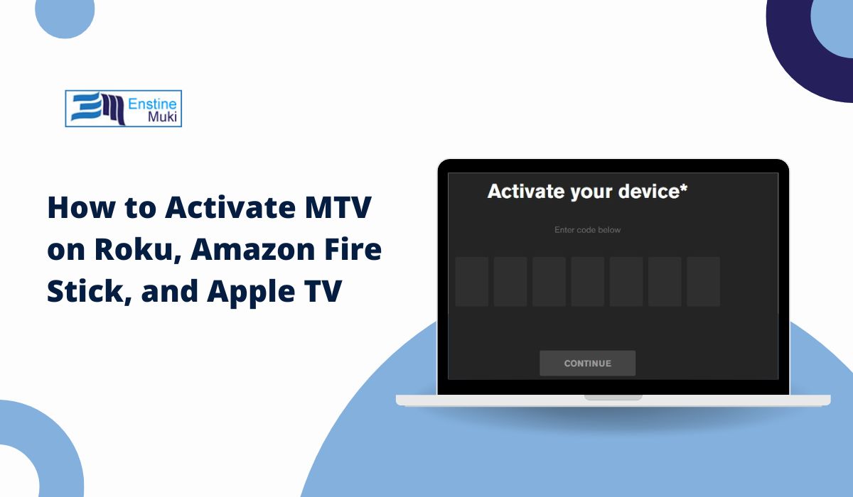 How to Activate MTV on Roku, Amazon Fire Stick, and Apple TV