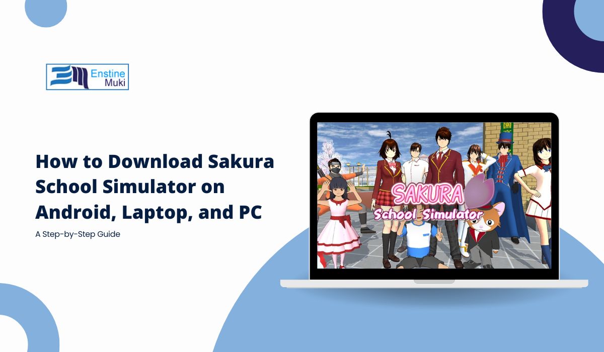 Sakura School Simulator: How to Download on Android, Laptop, and PC