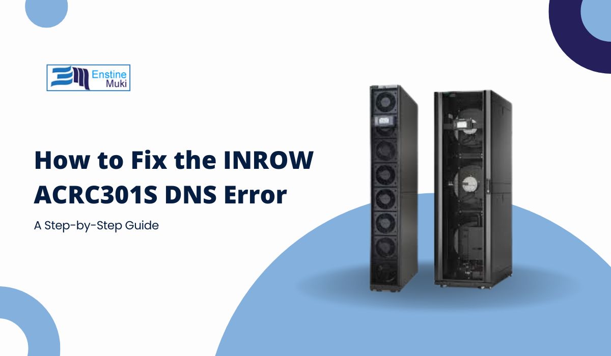 How to Fix the INROW ACRC301S DNS Error