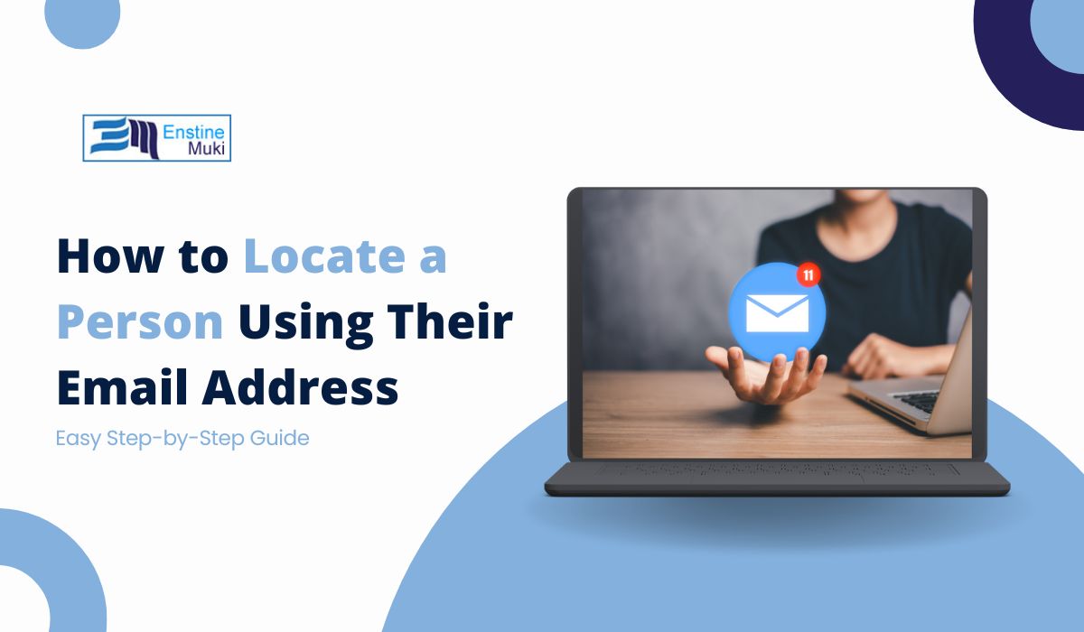 How to Locate a Person Using Their Email Address Fast and Easily