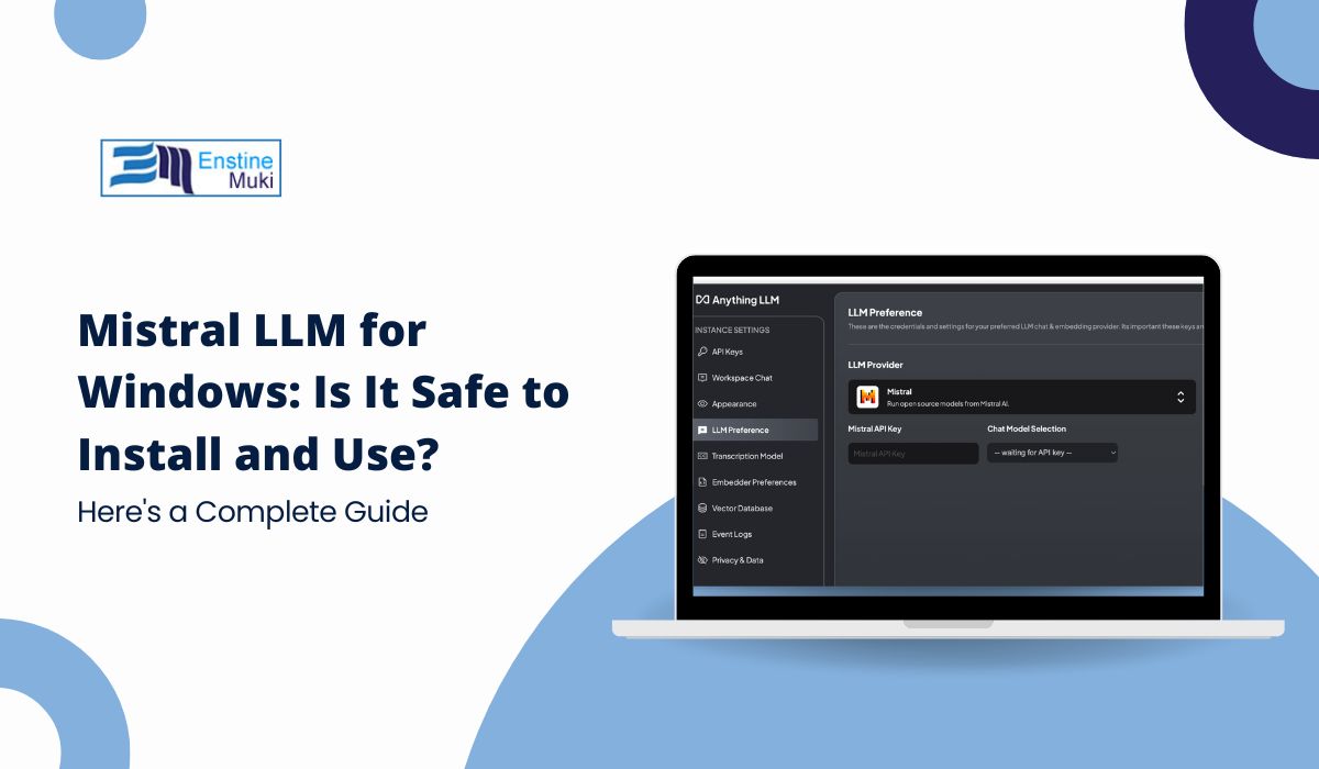 Mistral LLM for Windows: Is It Safe to Install and Use?