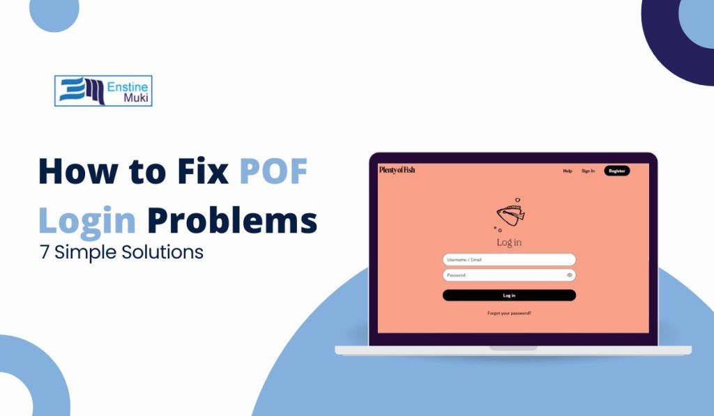 How to Fix POF Login Problems: 7 Simple Solutions