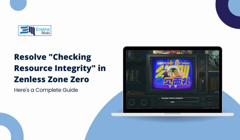 Fix the "Checking Resource Integrity" Error in Zenless Zone Zero