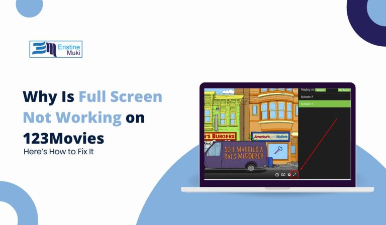 Why Is Full Screen Not Working on 123Movies? Here’s How to Fix It