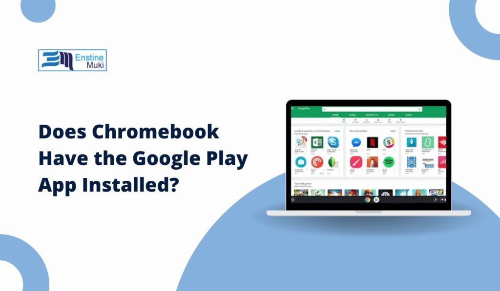 Does Chromebook Have the Google Play App Installed?