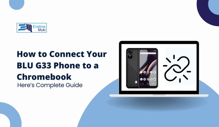 How to Connect Your BLU G33 Phone to a Chromebook
