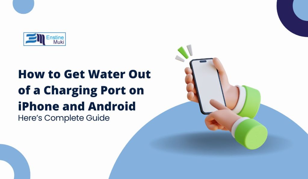 How to Get Water Out of a Charging Port on iPhone and Android