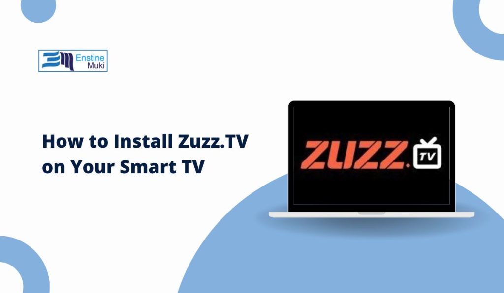 How to Install Zuzz.TV on Your Smart TV: A Complete Guide