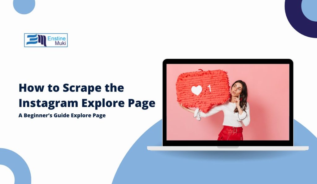 How to Scrape the Instagram Explore Page: A Beginner’s Guide