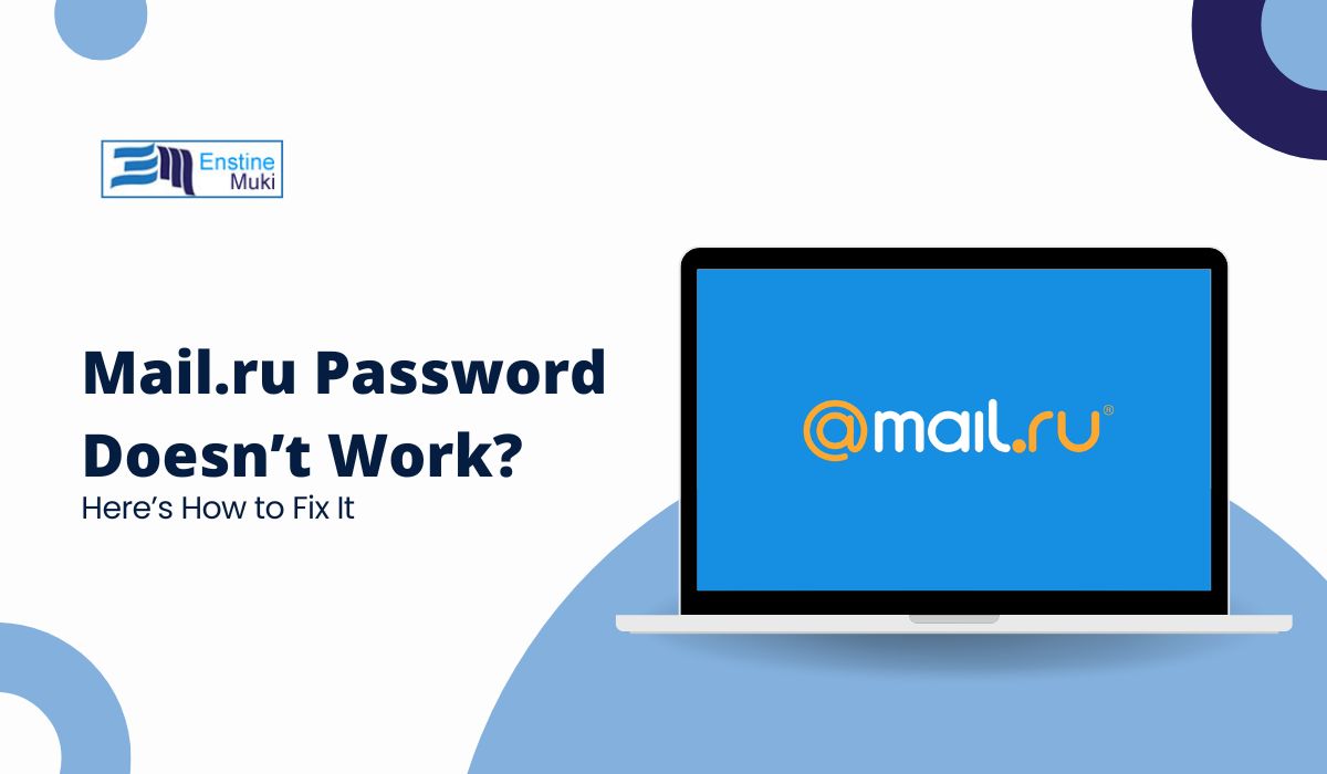 Mail.ru Password Doesn’t Work? Here’s How to Fix It