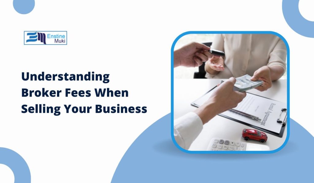 Understanding Broker Fees When Selling Your Business