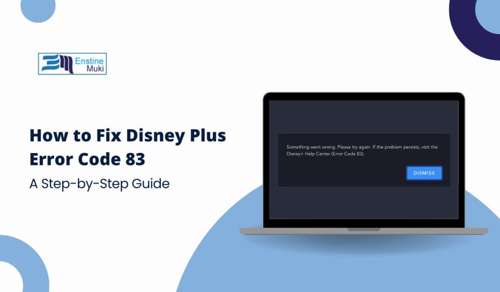 How to Fix Disney Plus Error Code 83: A Step-by-Step Guide