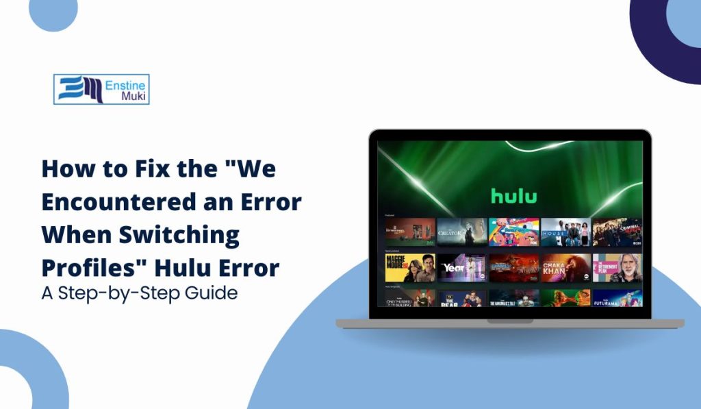 How to Fix the "We Encountered an Error When Switching Profiles" Hulu Error