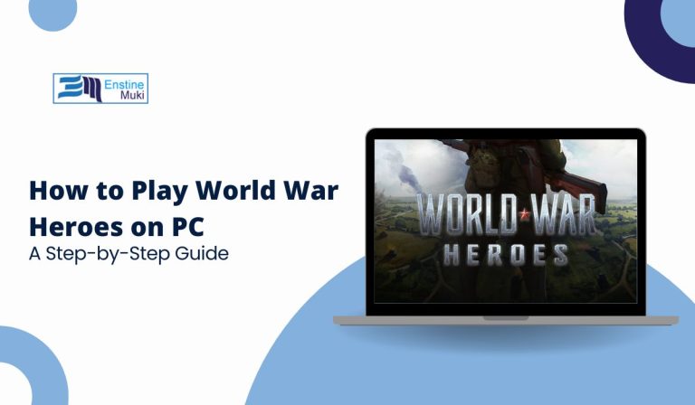 How to Play World War Heroes on PC: A Step-by-Step Guide