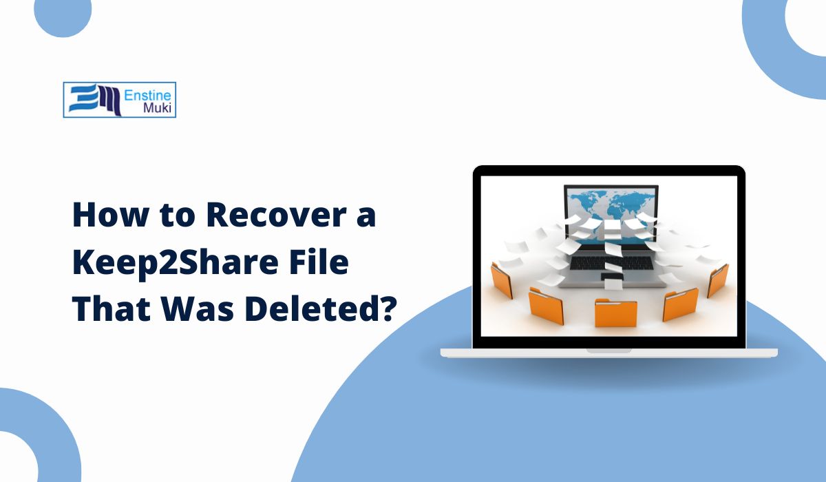 How to Recover a Keep2Share File That Was Deleted?