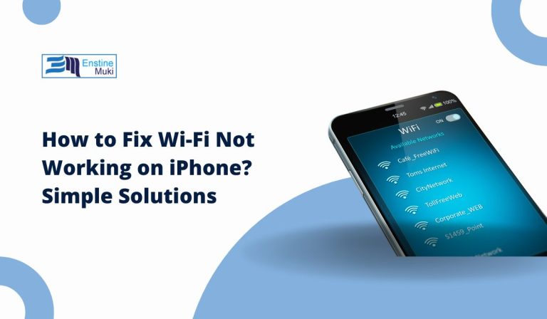 How to Fix Wi-Fi Not Working on iPhone: Simple Solutions