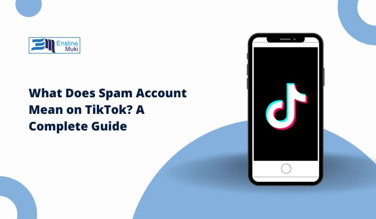 What Does Spam Account Mean on TikTok? A Complete Guide