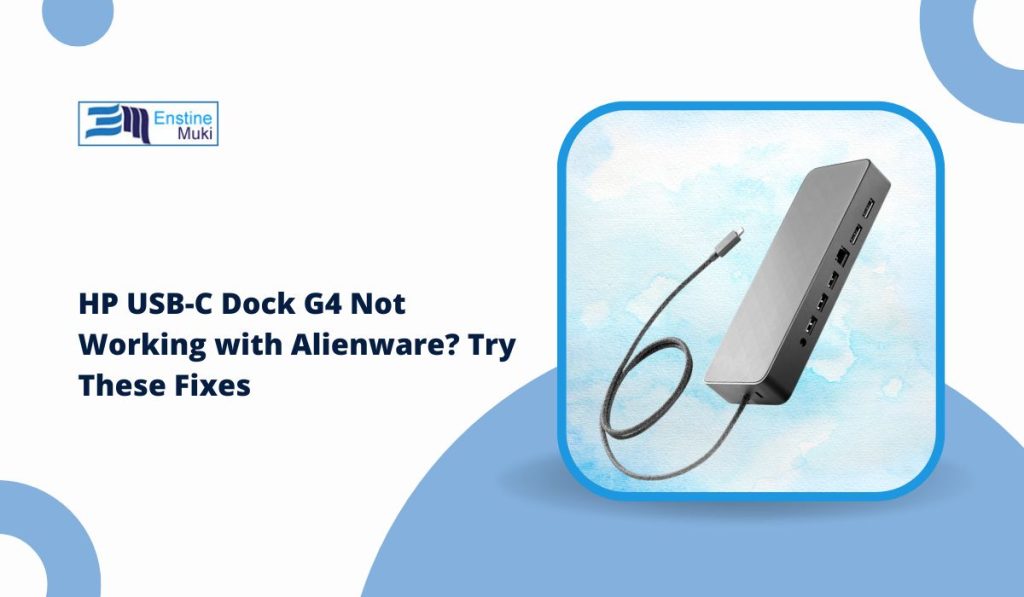 HP USB-C Dock G4 Not Working with Alienware? Try These Fixes