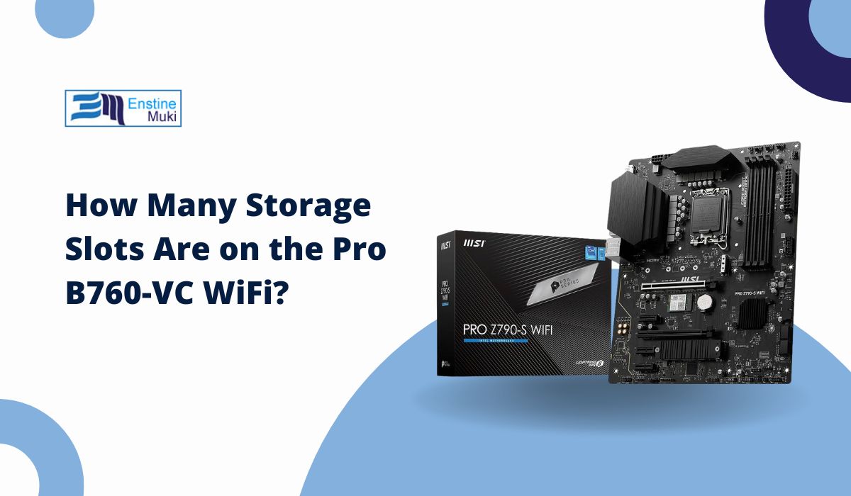 How Many Storage Slots Are on the Pro B760-VC WiFi?