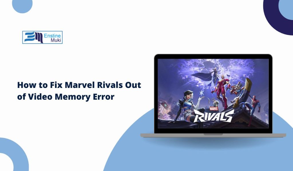 How to Fix Marvel Rivals Out of Video Memory Error